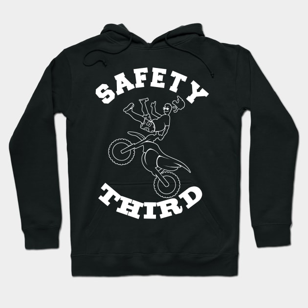 SAFETY THIRD- Funny Extreme Sports Motorcross Biker Fearless Nut Job Hoodie by IceTees